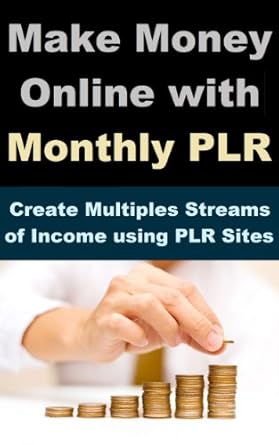 Unlock Your Financial Freedom: A Comprehensive Review of ‘Make Money Online with Monthly PLR – Create Multiple Streams of Income using PLR Sites from Amazon’