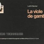 Discover the Enchantment of ‘La viole de gambe’ – A Captivating Journey Through History and Emotion