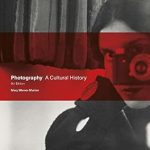 Explore the Depths of Visual Artistry: A Comprehensive Review of Photography Fifth Edition: A Cultural History