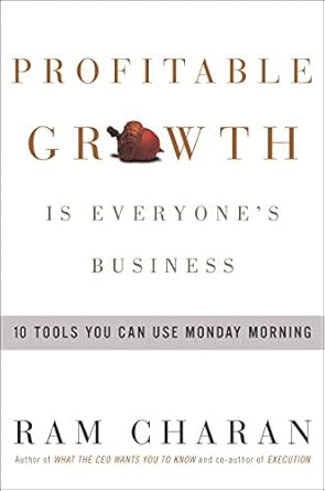 Unlock Your Team’s Potential: A Must-Read Review of ‘Profitable Growth Is Everyone’s Business: 10 Tools You Can Use Monday Morning’
