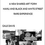 Discover the Unique Beauty of Urban Life: A Review of A NEW SHARED ART FORM HAIKU AND BLACK AND WHITE STREET RARE EXPERIENCE: A SHARED ART FORM HAIKU AND BLACK AND WHITE STREET A RARE EXPERIENCE