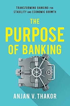 Unlocking Economic Potential: A Comprehensive Review of ‘The Purpose of Banking: Transforming Banking for Stability and Economic Growth’