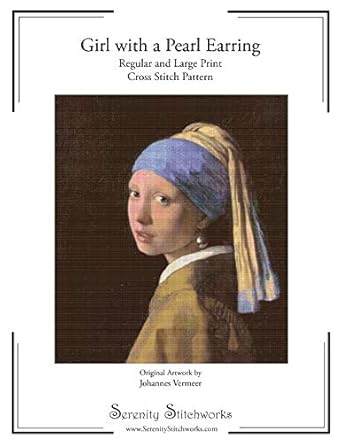 Discover the Timeless Beauty: Girl with a Pearl Earring Cross Stitch Pattern – Vermeer: Regular and Large Print Cross Stitch Chart from Amazon