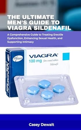 Discover the Secrets to Revitalized Intimacy: A Review of The Ultimate Men’s Guide to Viagra SILDENAFIL – A Comprehensive Manual to Treating Erectile Dysfunction, Enhancing Sexual Health, and Supporting Intimacy