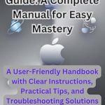 Unlock the Power of Your Device: iPhone 16 Senior Guide – A Complete Manual for Easy Mastery: A User-Friendly Handbook with Clear Instructions, Practical Tips, and Troubleshooting Solutions Unlock the Power of Your Device: iPhone 16 Senior Guide – A Complete Manual for Easy Mastery: A User-Friendly Handbook with Clear Instructions, Practical Tips, and Troubleshooting Solutions