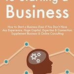Unlock Your Entrepreneurial Potential: A Comprehensive Review of ‘The Non-Expert’s Way to Starting a Business: How to Start a Business Even if You Don’t Have Any Experience, Huge Capital, Expertise & Connection. Supplement Business & Online Consulting from Amazon’