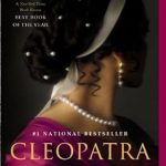 An Intriguing Exploration of Power and Legacy: Cleopatra: A Life An Intriguing Exploration of Power and Legacy: Cleopatra: A Life