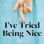 Discover the Unfiltered Truth in ‘I’ve Tried Being Nice: Essays from Amazon’ – A Must-Read for Honest Perspectives!