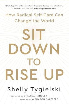 Transform Your Life with This Inspiring Guide: Sit Down to Rise Up: How Radical Self-Care Can Change the World