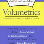 Transform Your Eating Habits: A Comprehensive Review of Volumetrics: Feel Full on Fewer Calories