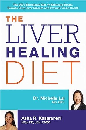 Discover How to Revitalize Your Health: A Comprehensive Review of The Liver Healing Diet: The MD’s Nutritional Plan to Eliminate Toxins, Reverse Fatty Liver Disease and Promote Good Health