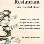 Unlock Your Culinary Dreams: A Comprehensive Review of ‘Your First Restaurant: An Essential Guide – Completely Revised and Updated: How to Plan, Research, Analyze, Finance, Open, and Operate Your Own Wildly Successful Eatery’