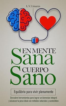 Transform Your Well-Being: A Comprehensive Review of ‘En mente sana, cuerpo sano: Equilibrio para vivir plenamente (Spanish Edition)’