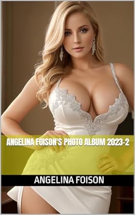 Explore the Allure of Desire: A Review of Angelina Foison’s Photo Album 2023-2 (Angelina Foison’s Erotica Photo Album)