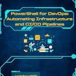 Unlock Your DevOps Potential: A Comprehensive Review of ‘PowerShell for DevOps: Automating Infrastructure and CI/CD Pipelines (Micro Learning | DevOps Mastery Series)’ Unlock Your DevOps Potential: A Comprehensive Review of ‘PowerShell for DevOps: Automating Infrastructure and CI/CD Pipelines (Micro Learning | DevOps Mastery Series)’
