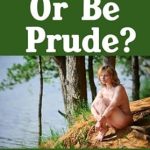 Discover the Freedom of Bare Skin: A Review of ‘Go Nude or Be Prude?: All The Reasons Why It’s Much Better To Be Naked Than To Wear Clothes (Getting Naked Book 15)’