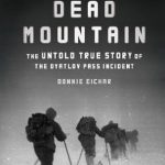 Unveiling the Mystery: A Gripping Review of Dead Mountain: The Untold True Story of the Dyatlov Pass Incident