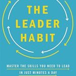 Transform Your Leadership Skills: A Comprehensive Review of The Leader Habit: Master the Skills You Need to Lead–in Just Minutes a Day Transform Your Leadership Skills: A Comprehensive Review of The Leader Habit: Master the Skills You Need to Lead–in Just Minutes a Day