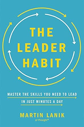 Transform Your Leadership Skills: A Comprehensive Review of The Leader Habit: Master the Skills You Need to Lead–in Just Minutes a Day