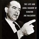 Must-Read Exploration of Political Fearmongering: Demagogue: The Life and Long Shadow of Senator Joe McCarthy Must-Read Exploration of Political Fearmongering: Demagogue: The Life and Long Shadow of Senator Joe McCarthy