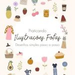 Discover the Magic of Cute Art: A Review of Praticando Ilustrações Fofas: Desenhos simples passo a passo (Portuguese Edition)