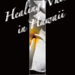 Discover the Beauty of Nature: A Must-Read Review of Healing White in Hawaii (Hawaii Photo Book Book 2)