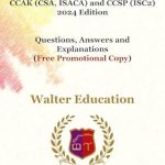 Essential Resource for Cybersecurity Professionals: Exam Practice For CCAK (CSA, ISACA) and CCSP (ISC2) 2024 Edition (Free Promotional Copy) – Questions, Answers and Explanations Essential Resource for Cybersecurity Professionals: Exam Practice For CCAK (CSA, ISACA) and CCSP (ISC2) 2024 Edition (Free Promotional Copy) – Questions, Answers and Explanations
