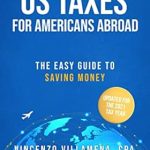 Unlock Significant Savings: A Comprehensive Review of ‘US Taxes For Americans Abroad: The Easy Guide To Saving Money’