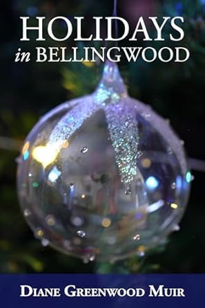 Unforgettable Tales Await: A Review of Holidays in Bellingwood (Bellingwood Short Stories Book 46)