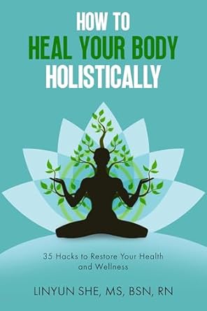Discover the Secrets to Ultimate Wellness: A Comprehensive Review of ‘How to Heal Your Body Holistically: 35 Hacks to Restore Your Health and Wellness’