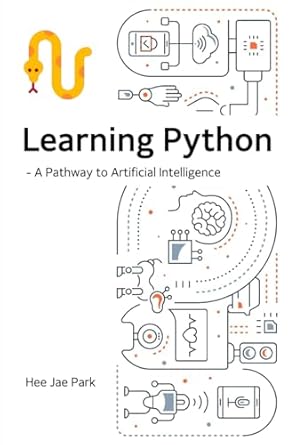 Unlock Your AI Potential with This Must-Read Guide: Learning Python: A Pathway to Artificial Intelligence