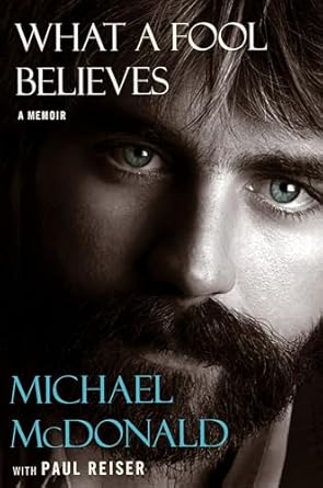 An Unforgettable Journey of Self-Discovery: What a Fool Believes: A Memoir