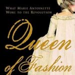 Discover the Elegance and Controversy: A Review of Queen of Fashion: What Marie Antoinette Wore to the Revolution (PICADOR) Discover the Elegance and Controversy: A Review of Queen of Fashion: What Marie Antoinette Wore to the Revolution (PICADOR)