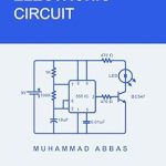 Unlock Your Creativity with This Essential Guide: Make Your First Electronic Circuit: Beginner’s Journey From Learning Electronic Basics To Making Electronic Circuits Unlock Your Creativity with This Essential Guide: Make Your First Electronic Circuit: Beginner’s Journey From Learning Electronic Basics To Making Electronic Circuits