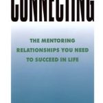 Discover the Power of Mentorship: A Comprehensive Review of ‘Connecting: The Mentoring Relationships You Need to Succeed in Life (Spiritual Formation Study Guides)’ Discover the Power of Mentorship: A Comprehensive Review of ‘Connecting: The Mentoring Relationships You Need to Succeed in Life (Spiritual Formation Study Guides)’