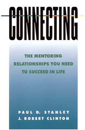 Discover the Power of Mentorship: A Comprehensive Review of ‘Connecting: The Mentoring Relationships You Need to Succeed in Life (Spiritual Formation Study Guides)’