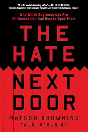 Unmasking Extremism: A Deep Dive into The Hate Next Door: Undercover within the New Face of White Supremacy