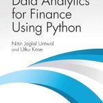 Unlock Financial Insights: A Comprehensive Review of Data Analytics for Finance Using Python (Advances in Digital Technologies for Smart Applications) Unlock Financial Insights: A Comprehensive Review of Data Analytics for Finance Using Python (Advances in Digital Technologies for Smart Applications)