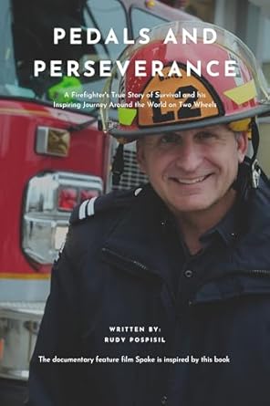 An Inspiring Tale of Triumph: ‘Pedals and Perseverance: A Firefighter’s True Story of Survival and His Inspiring Journey Around the World on Two Wheels’