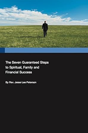 Discover the Secrets to Transformation: A Comprehensive Review of The Seven Guaranteed Steps to Spiritual, Family and Financial Success