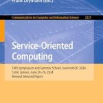 Discover the Future of Technology with Our In-Depth Review of Service-Oriented Computing: 18th Symposium and Summer School, SummerSOC 2024, Crete, Greece, June 24–29, 2024, Revised Selected Papers Discover the Future of Technology with Our In-Depth Review of Service-Oriented Computing: 18th Symposium and Summer School, SummerSOC 2024, Crete, Greece, June 24–29, 2024, Revised Selected Papers