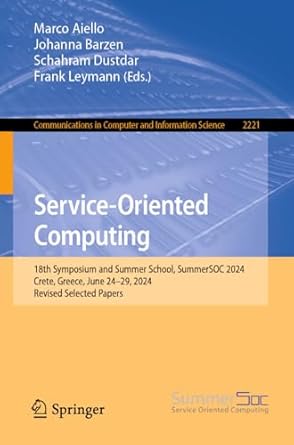 Discover the Future of Technology with Our In-Depth Review of Service-Oriented Computing: 18th Symposium and Summer School, SummerSOC 2024, Crete, Greece, June 24–29, 2024, Revised Selected Papers