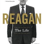 An Unforgettable Journey Through History: A Comprehensive Review of ‘Reagan: The Life’ An Unforgettable Journey Through History: A Comprehensive Review of ‘Reagan: The Life’