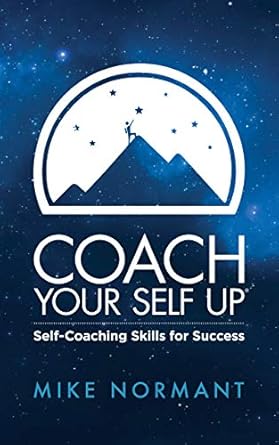 Unlock Your Potential: A Comprehensive Review of ‘Coach Your Self Up: Self-Coaching Skills for Success’