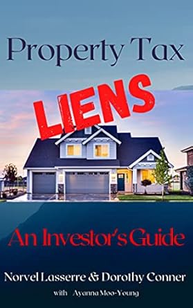 Essential Insights Revealed: Property Tax Liens – An Investor’s Guide