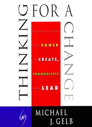 Unlock Your Potential: A Comprehensive Review of ‘Thinking for a Change: Discovering the Power to Create, Communicate and Lead’
