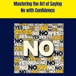 Unlock Your Confidence: A Comprehensive Review of The Boundary Blueprint Workbook: Mastering the Art of Saying No with Confidence (The Mental Health Blueprint)