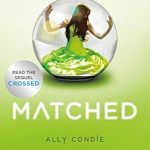 Intriguing Dystopian Romance: A Captivating Review of ‘Matched’ That You Can’t Miss!