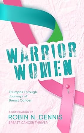 Empowering Stories of Resilience: A Review of Warrior Women: Triumphs through Journeys of Breast Cancer