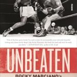 An Inspiring Journey of Resilience and Triumph: Unbeaten: Rocky Marciano’s Fight for Perfection in a Crooked World
